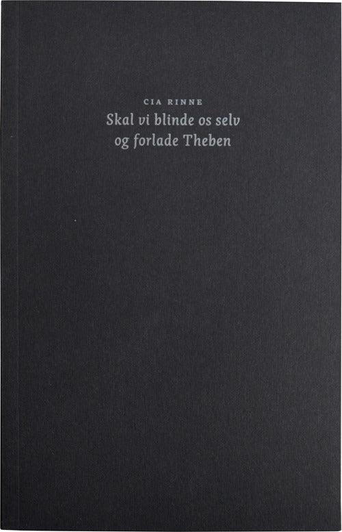 Skal vi blinde os selv og forlade Theben