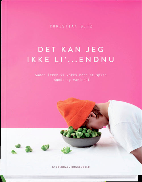 Det kan jeg ikke li' - endnu!