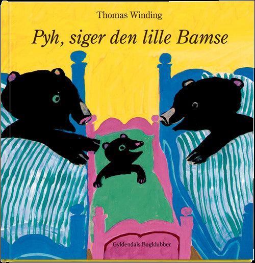 Pyh, siger den lille bamse