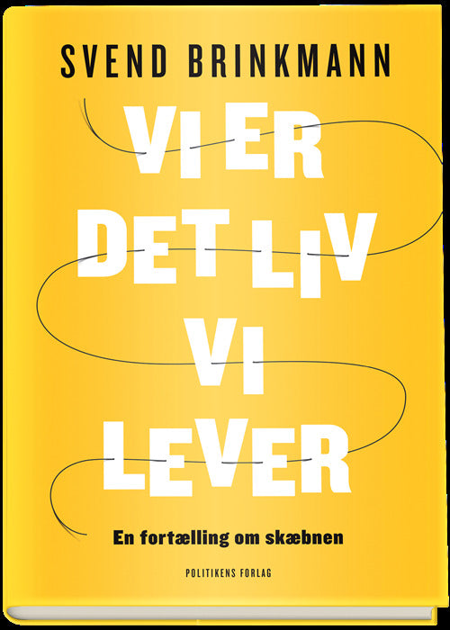 Vi er det liv vi lever