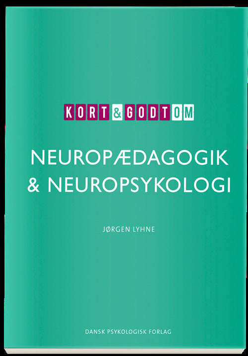 Kort & godt om Neuropædagogik & Neuropsykologi