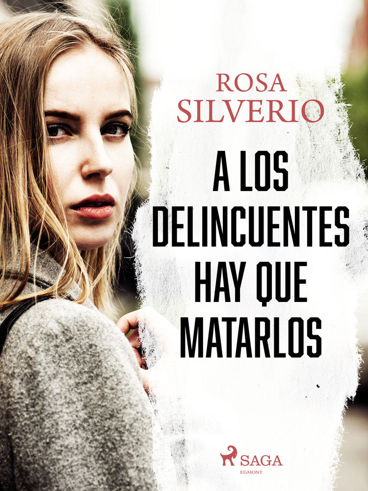 A los delincuentes hay que matarlos
