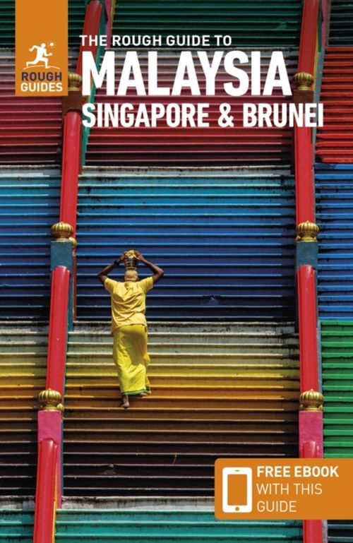The Rough Guide to Malaysia, Singapore & Brunei: Travel Guid