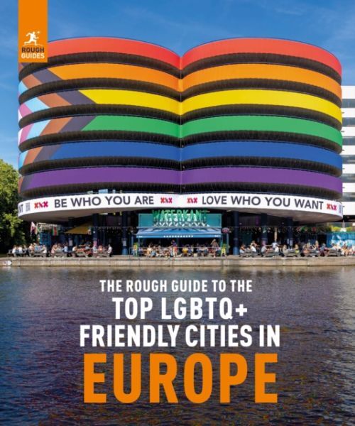 The Rough Guide To Top Lgbtq+ Friendly Places In Europe