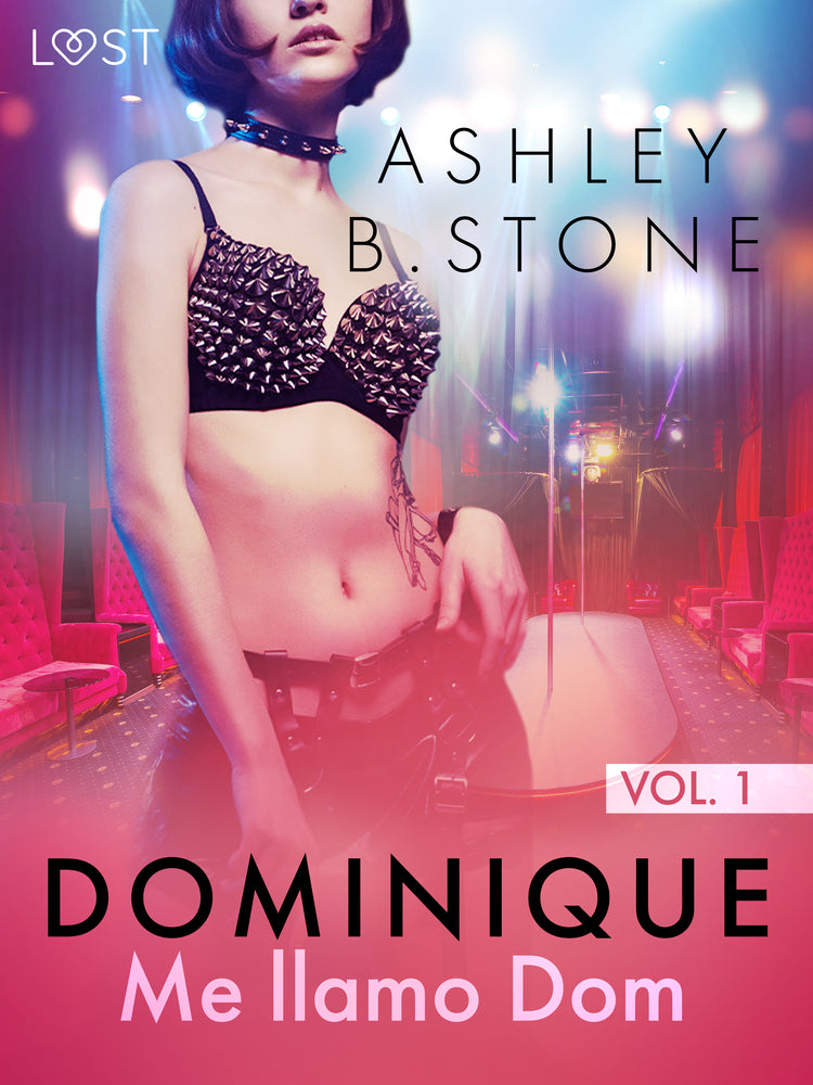 Dominique 1: Me llamo Dom - una novela erótica