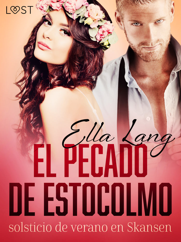El pecado de Estocolmo: solsticio de verano en Skansen - una novela erótica