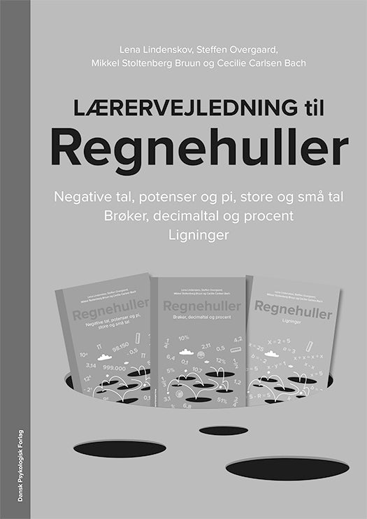Lærervejledning til Regnehuller - Negative tal, potenser og pi, store og små tal /Brøker, decimaltal og procent / Ligninger