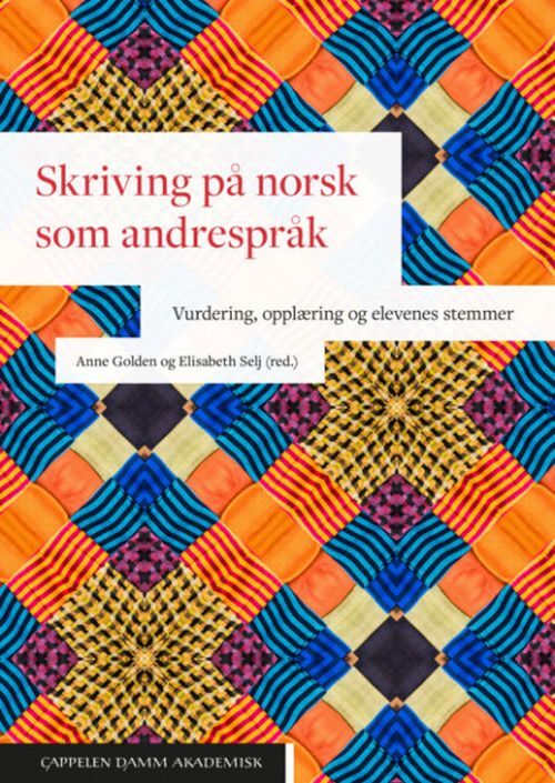 Skriving på norsk som andrespråk : vurdering, opplæring og elevenes stemmer