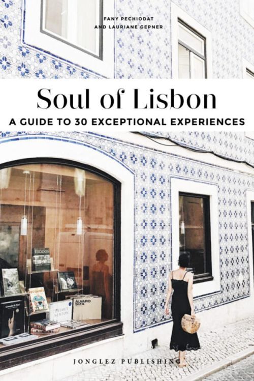 Soul of Lisbon30 Unforgettable Experiences That Capture the