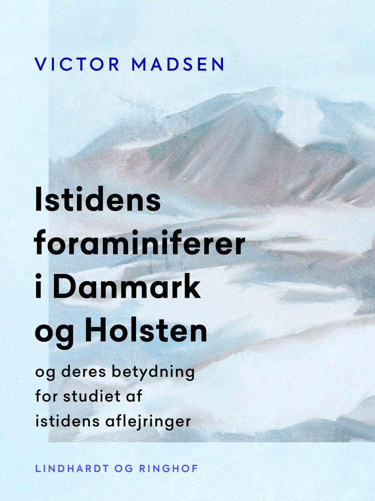 Istidens foraminiferer i Danmark og Holsten og deres betydning for studiet af istidens aflejringer