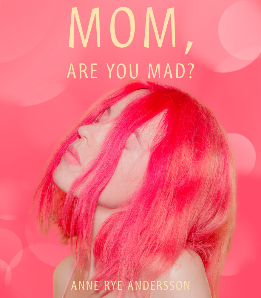 Mom, are you mad?
