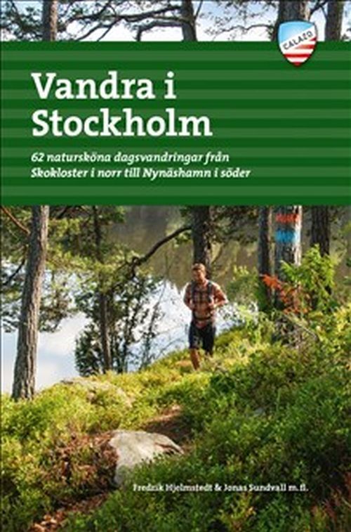 Vandra i Stockholm 1  : 62 natursköna dagsvandringar från Skokloster i norr till Nynäshamn i söder
