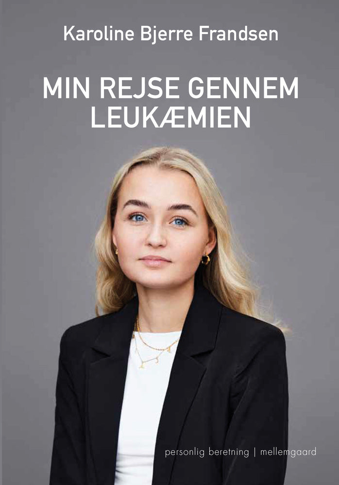 MIN REJSE GENNEM LEUKÆMIEN