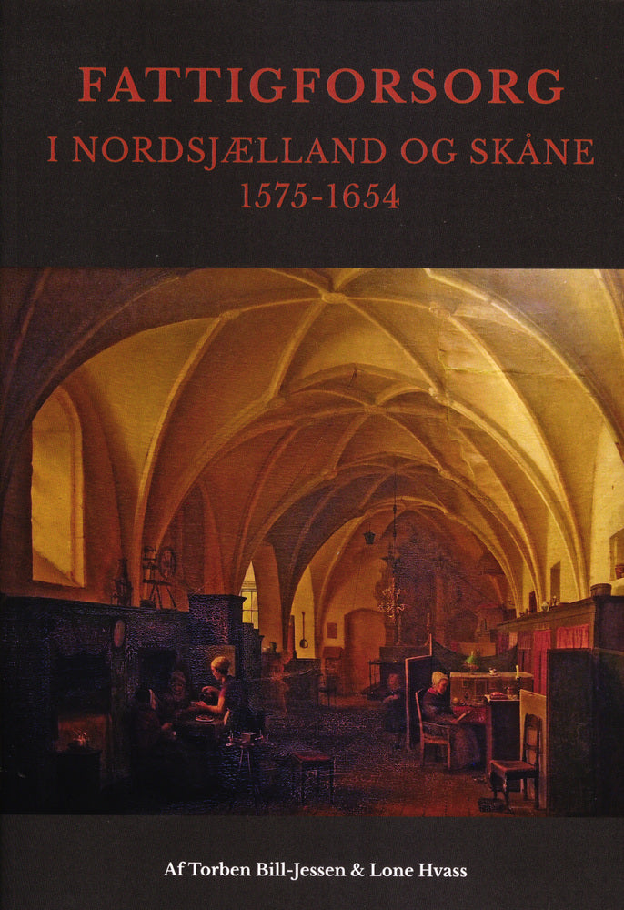 Fattigforsorg i Nordsjælland og Skåne 1575 - 1654