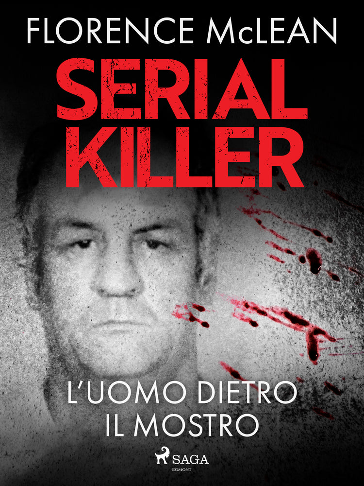Serial killer – L’uomo dietro il mostro