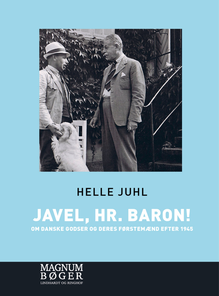 Javel, hr. baron! Om danske godser og deres førstemænd efter 1945 (Storskrift)