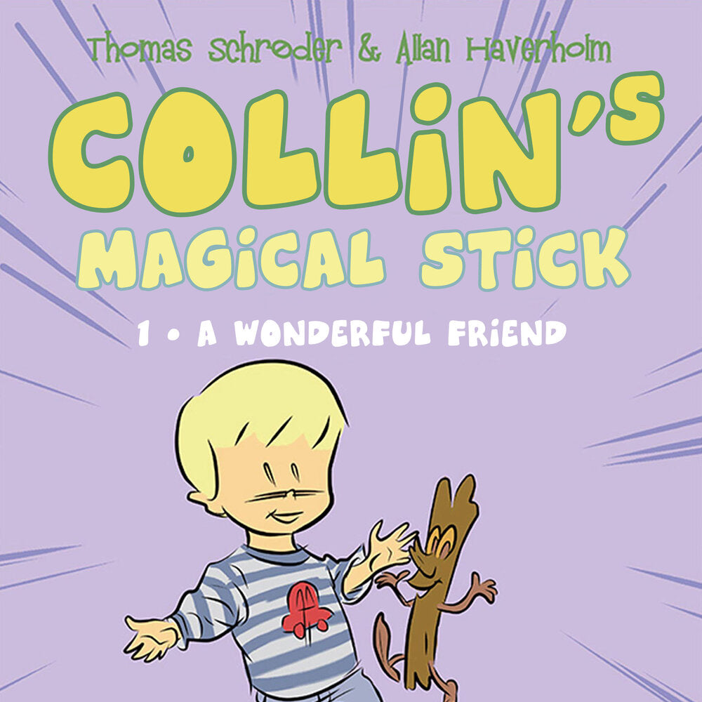 Collin's Magical Stick #1: A Wonderful Friend