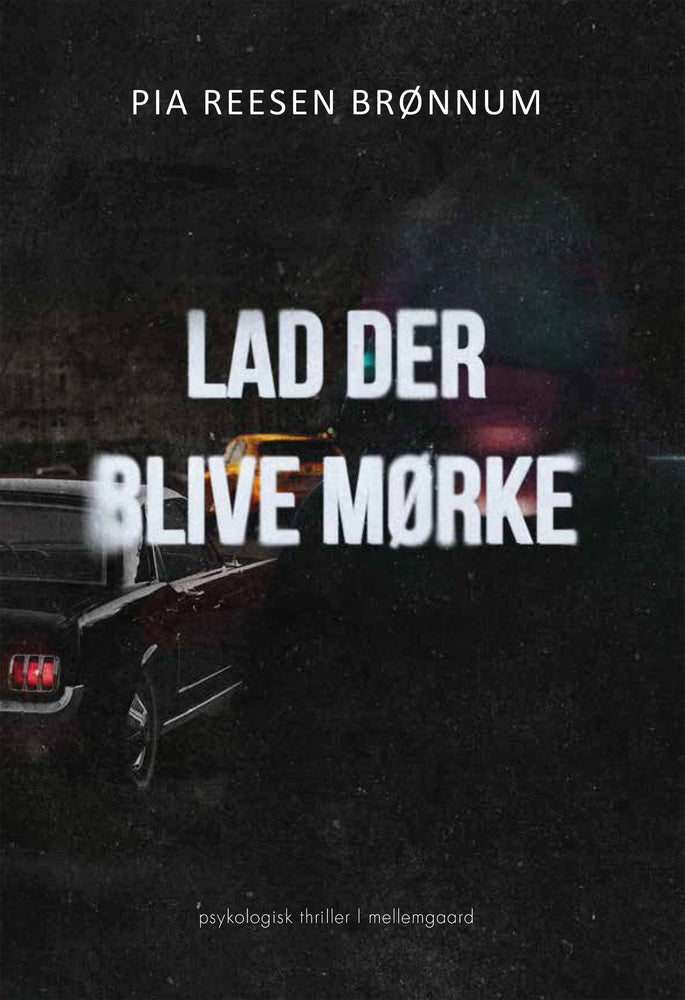 LAD DER BLIVE MØRKE