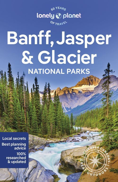 Lonely Planet Banff Jasper and Glacier National Parks
