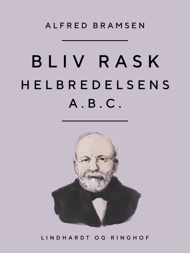 Bliv rask. Helbredelsens A.B.C.