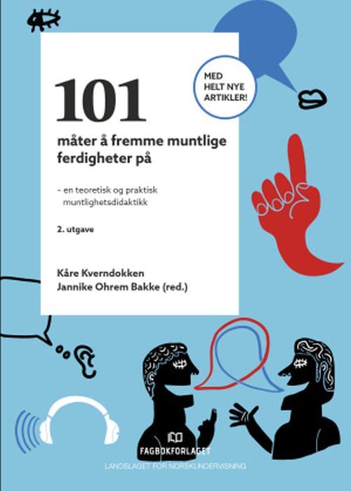 101 måter å fremme muntlige ferdigheter : om muntlig kompetanse og muntlighetsdidaktikk