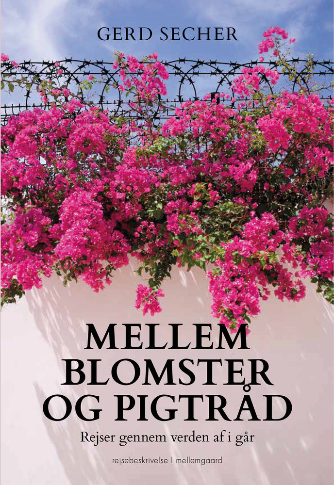 MELLEM BLOMSTER OG PIGTRÅD