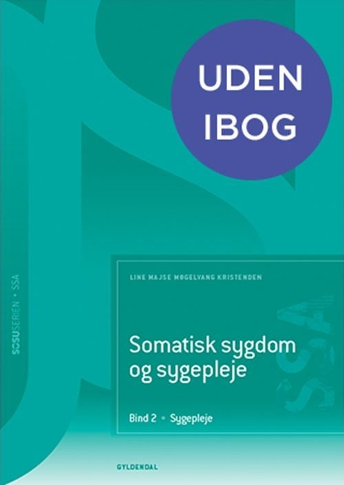 Somatisk sygdom og sygepleje. Bind 2. Sygepleje (SSA)