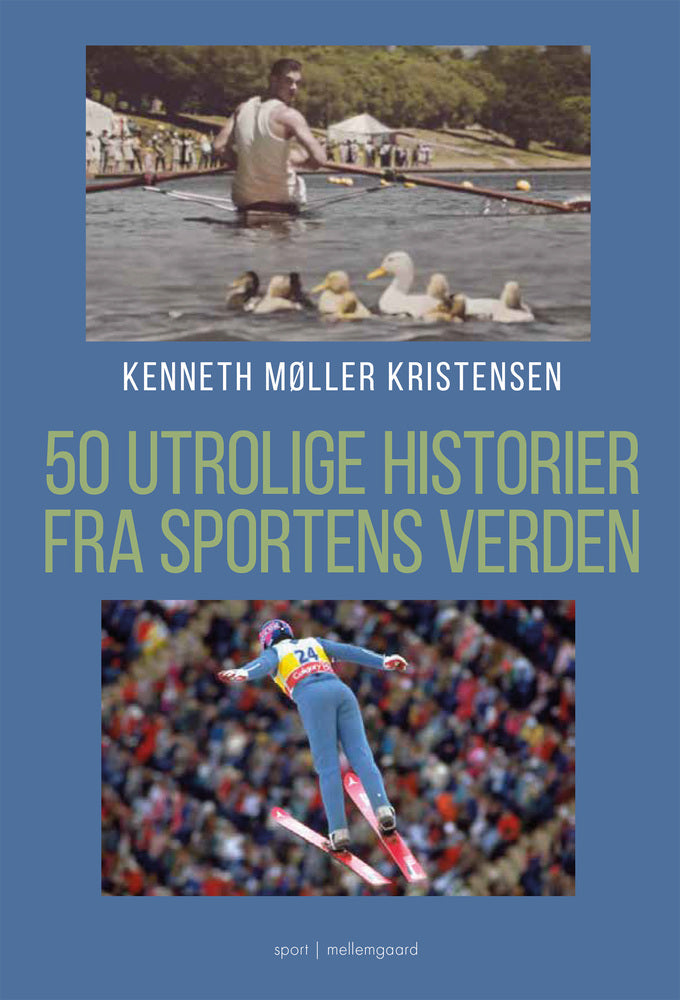 50 UTROLIGE HISTORIER FRA SPORTENS VERDEN