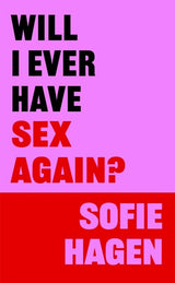 Will I Ever Have Sex Again?