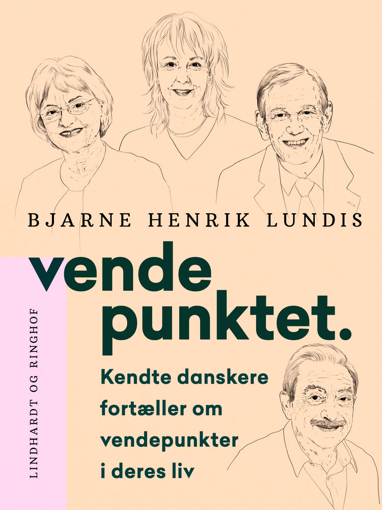 Vendepunktet. Kendte danskere fortæller om vendepunkter i deres liv