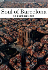 Soul of Barcelona Guide30 Unforgettable Experiences That Cap