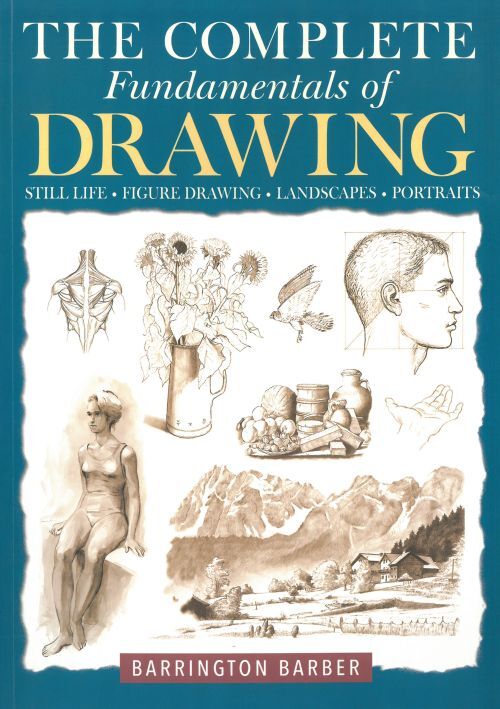The Complete Fundamentals of Drawingstill Life Portraits L