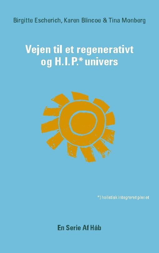 Vejen til et Regenerativt og HIP Univers