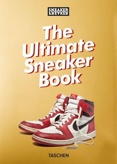 Sneaker Freaker. the Ultimate Sneaker Book. 45th Ed.