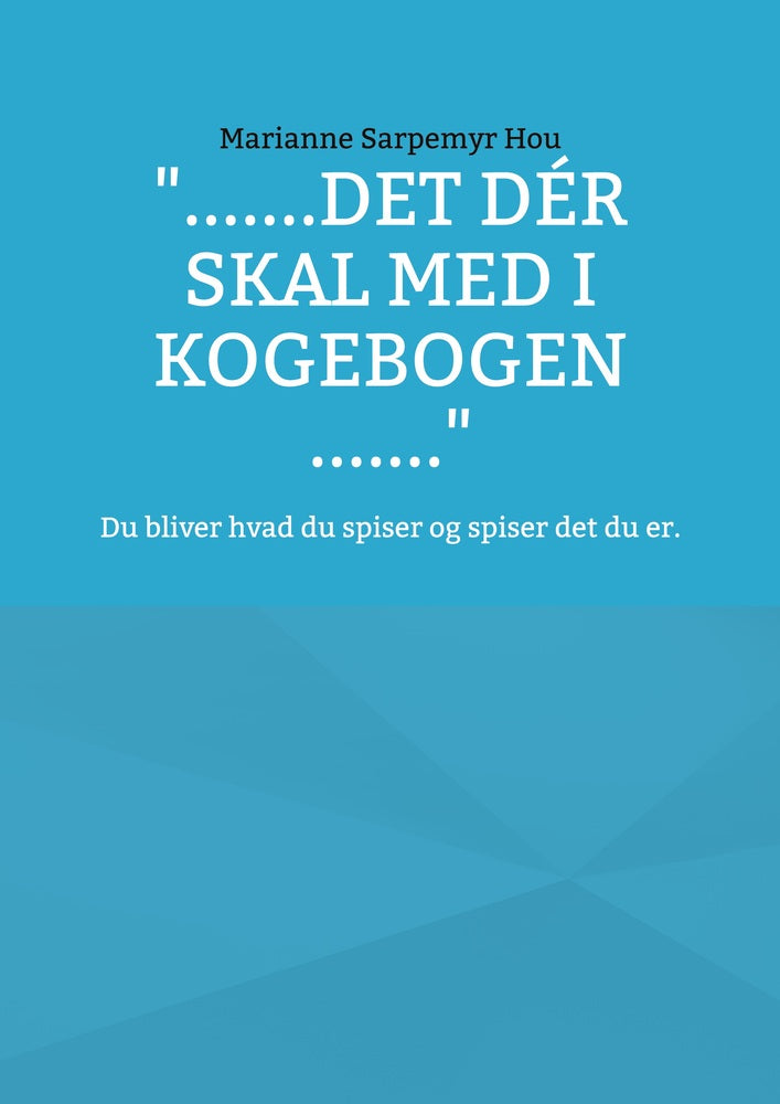 ".......det dér skal med i kogebogen ......."