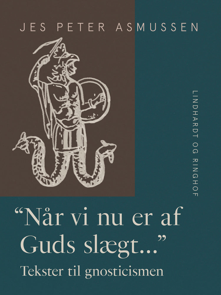 "Når vi nu er af Guds slægt…". Tekster til gnosticismen
