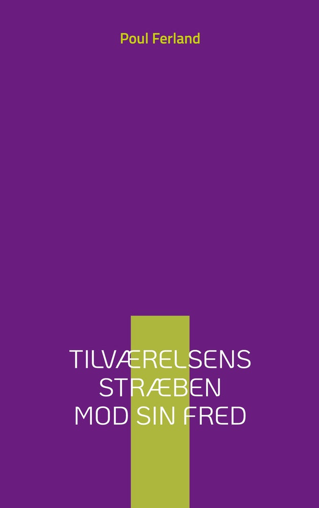 Tilværelsens stræben mod sin fred