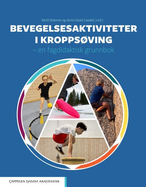 Bevegelsesaktiviteter i kroppsøving : en fagdidaktisk grunnbok