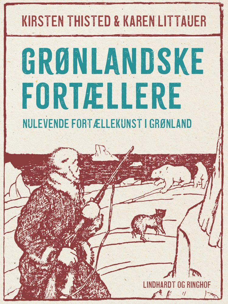 Grønlandske fortællere. Nulevende fortællekunst i Grønland