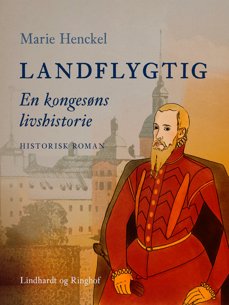 Landflygtig. En kongesøns livshistorie