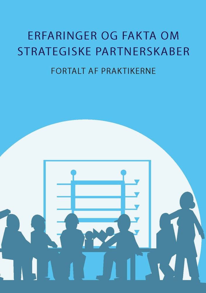 Erfaringer og fakta om strategiske partnerskaber