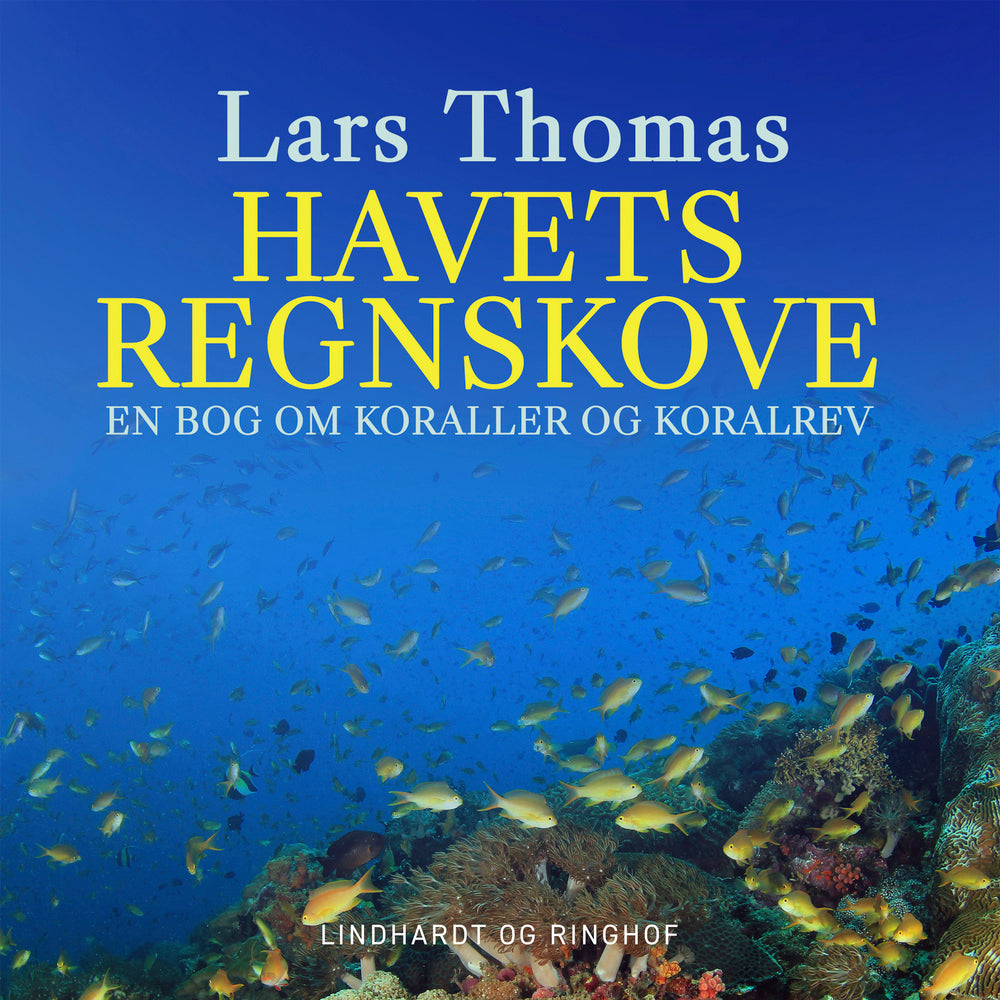 Havets regnskove. En bog om koraller og koralrev