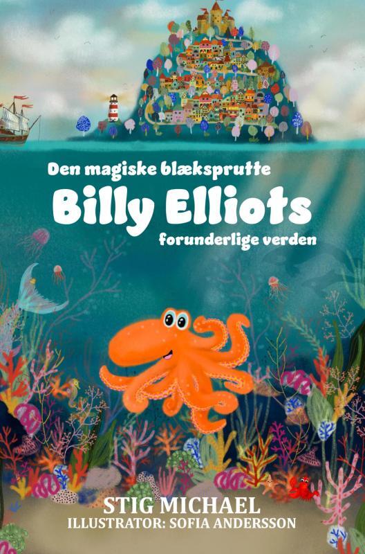 Den magiske blæksprutte Billy Elliots forunderlige verden
