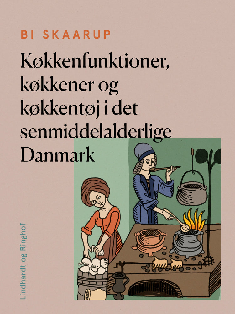 Køkkenfunktioner, køkkener og køkkentøj i det senmiddelalderlige Danmark