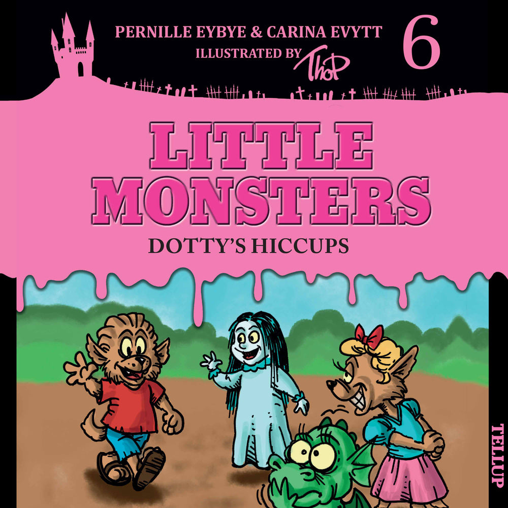 Little Monsters #6: Dotty’s Hiccups