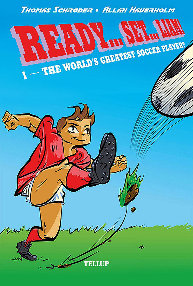 Ready… Set… Liam! #1: The World’s Greatest Soccer Player?