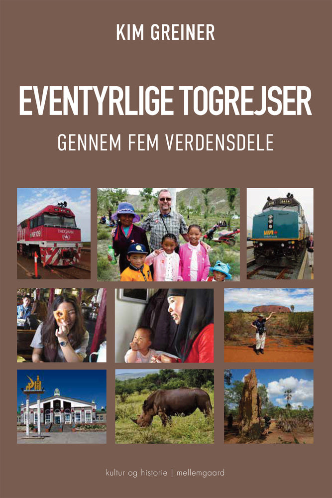 EVENTYRLIGE TOGREJSER GENNEM FEM VERDENSDELE