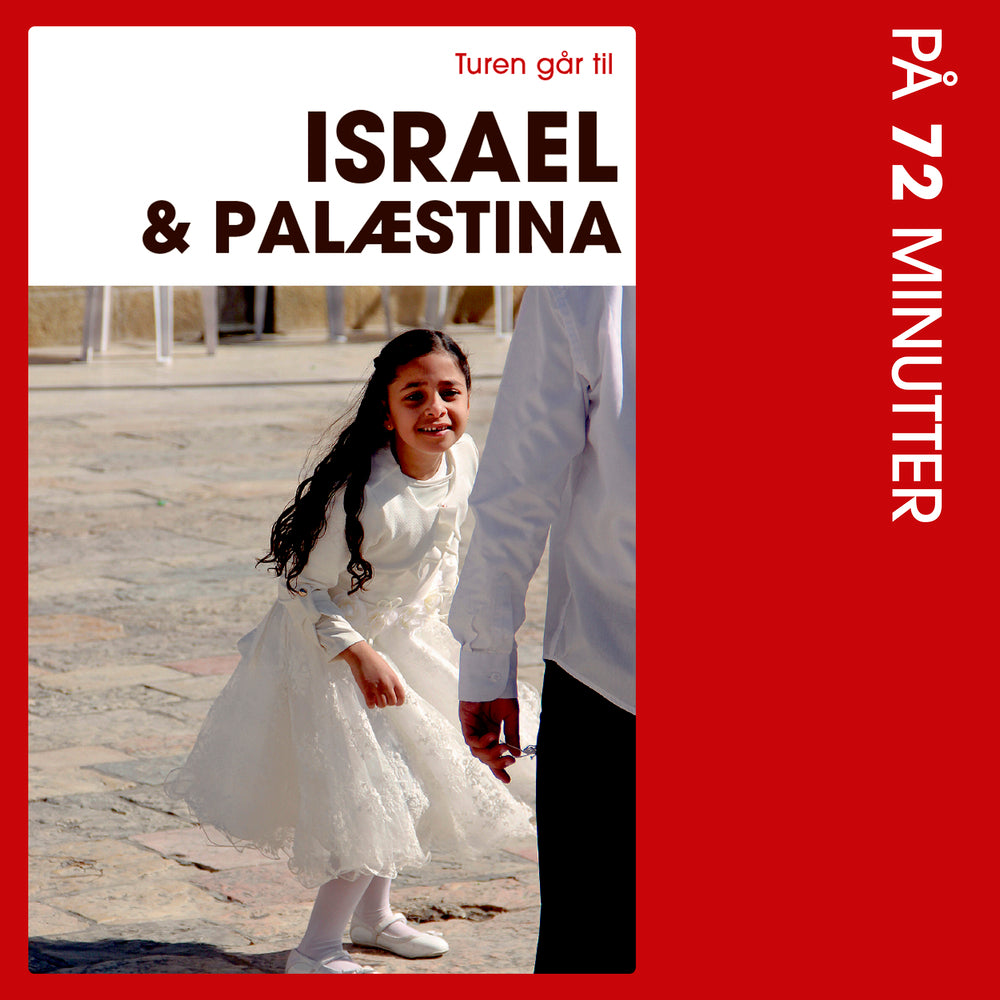 Turen går til Israel & Palæstina på 72 minutter