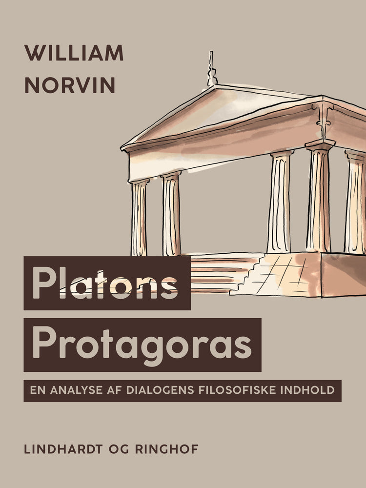 Platons Protagoras. En analyse af dialogens filosofiske indhold