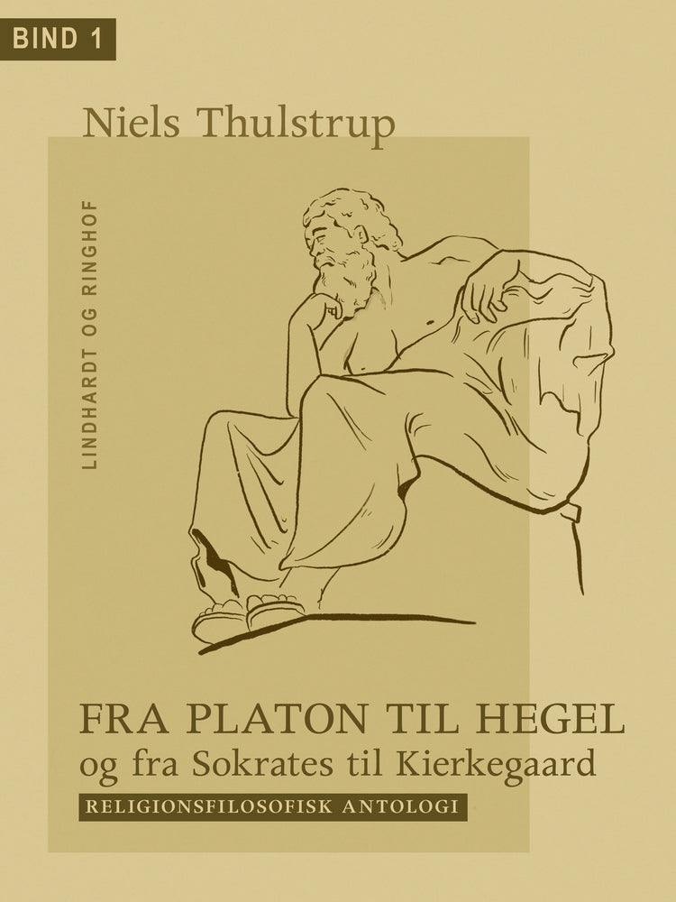 Fra Platon til Hegel og fra Sokrates til Kierkegaard. Bind 1